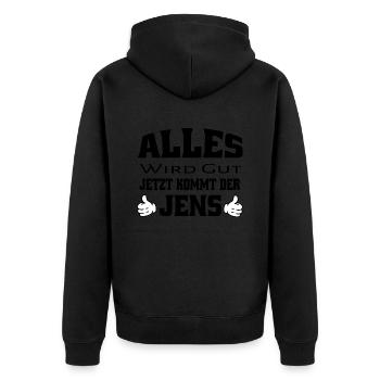 Alles wird gut - Jetzt kommt der Jens - Unisex Premium Bio Zip Hoodie - Schwarz - Hinten - Nico (187cm)