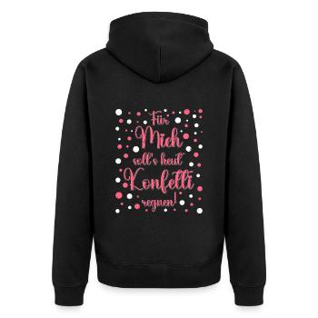 Faschingsparty Für Mich Solls Heut Konfetti Regnen - Unisex Premium Bio Zip Hoodie - Schwarz - Hinten - Nico (187cm)