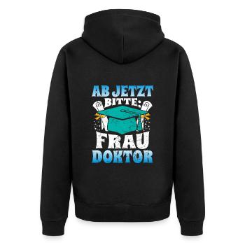 Doktorabschluss Ab Jetzt Bitte: Frau Doktor - Unisex Premium Bio Zip Hoodie - Schwarz - Hinten - Nico (187cm)