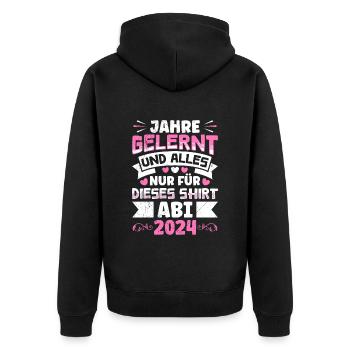 Abiturientin Jahre Gelernt Nur für dieses Shirt - Unisex Premium Bio Zip Hoodie - Schwarz - Hinten - Nico (187cm)