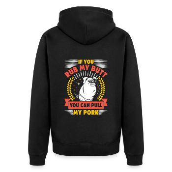 Grilling IF YOU RUB MY BUTT YOU CAN PULL MY PORK - Unisex Premium Organic Zip Hoodie - black - Back - Nico (187cm)