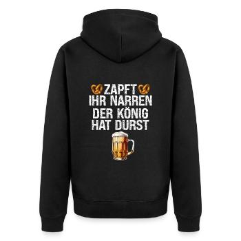 ZAPFT IHR NARREN DER KÖNIG HAT DURST - Unisex Premium Bio Zip Hoodie - Schwarz - Hinten - Nico (187cm)