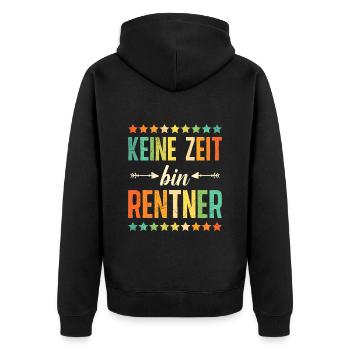 Ruhestand KEINE ZEIT BIN RENTNER Lustiges - Unisex Premium Bio Zip Hoodie - Schwarz - Hinten - Nico (187cm)