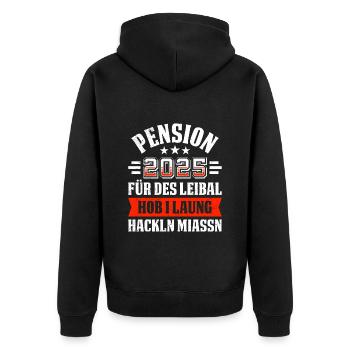 PENSION 2025 FÜR DES LEIBAL HOB I HACKLN MIASSN - Unisex Premium Bio Zip Hoodie - Schwarz - Hinten - Nico (187cm)