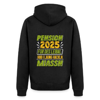 PENSION 2025 FÜR DES LEIBAL HOB I HACKLN MIASSN - Unisex Premium Bio Zip Hoodie - Schwarz - Hinten - Nico (187cm)