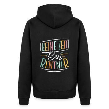 Rentenbeginn KEINE ZEIT BIN RENTNER Lustiges - Unisex Premium Bio Zip Hoodie - Schwarz - Hinten - Nico (187cm)