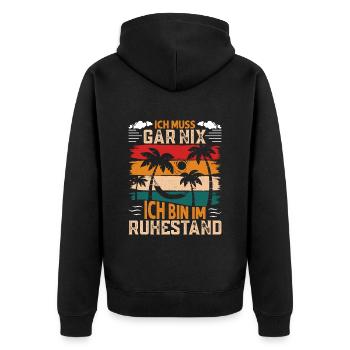 Rentner ICH MUSS GAR NIX BIN IM RUHESTAND Lustiges - Unisex Premium Bio Zip Hoodie - Schwarz - Hinten - Nico (187cm)