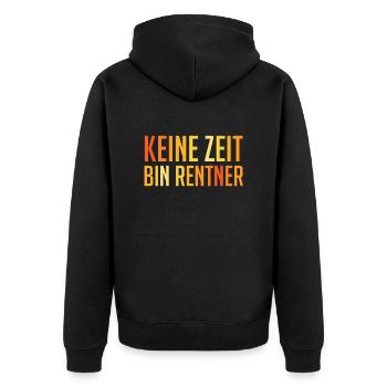 Ruhestand KEINE ZEIT BIN RENTNER Lustiges - Unisex Premium Bio Zip Hoodie - Schwarz - Hinten - Nico (187cm)