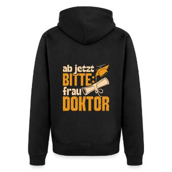 Doktorarbeit AB JETZT BITTE FRAU DOKTOR Lustiges - Unisex Premium Bio Zip Hoodie - Schwarz - Hinten - Nico (187cm)
