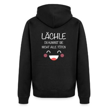 Lächle Du Kannst Sie Nicht Alle Töten Arbeit Büro - Unisex Premium Bio Zip Hoodie - Schwarz - Hinten - Nico (187cm)