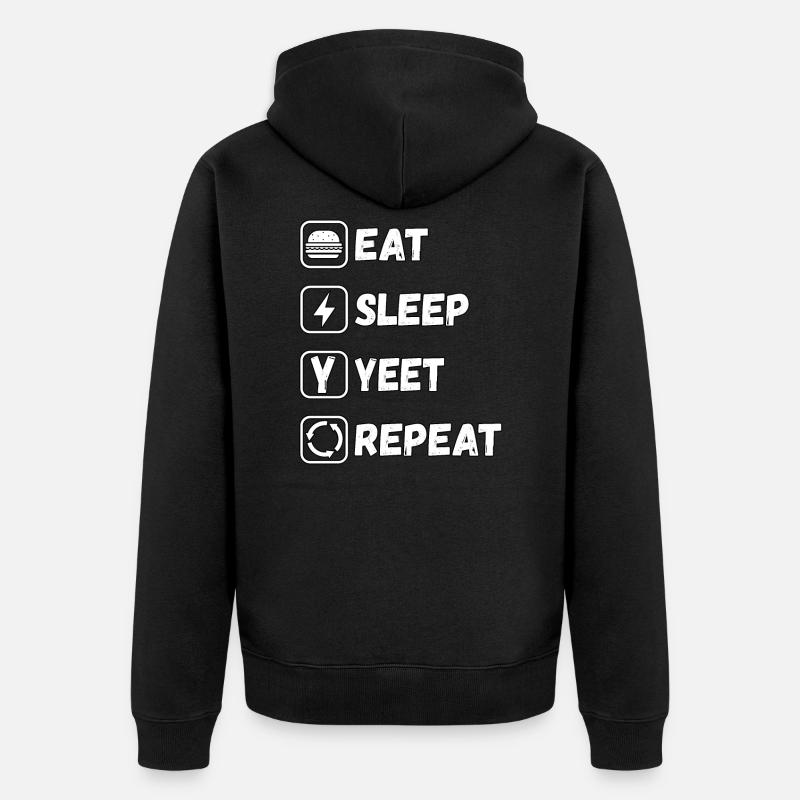 Eat Sleep Yeet Repeat - Veste à capuche bio Premium Unisexe - noir