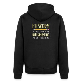 Teacher Quote Funny / Teaching Talking Students - Unisex Premium Organic Zip Hoodie - black - Back - Nico (187cm)