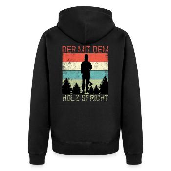 Waldarbeiter Der mit dem Holz Spricht Förster - Unisex Premium Bio Zip Hoodie - Schwarz - Hinten - Nico (187cm)