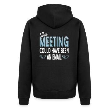 Dieses Meeting hätte auch eine E-Mail sein können - Unisex Premium Bio Zip Hoodie - Schwarz - Hinten - Nico (187cm)