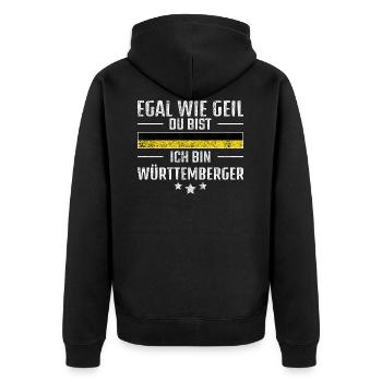 Egal wie geil du bist ich bin Württemberger - Unisex Premium Bio Zip Hoodie - Schwarz - Hinten - Nico (187cm)