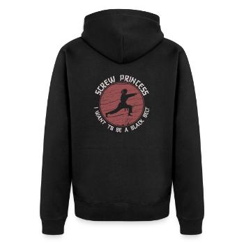 Forget Princess I Want To Be A Black Belt Funny - Unisex Premium Organic Zip Hoodie - black - Back - Nico (187cm)