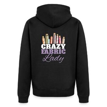 Crazy Fabric Funny Quilting Humor For A Quilter - Unisex Premium Organic Zip Hoodie - black - Back - Nico (187cm)