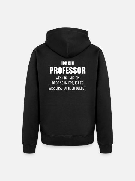 Professor schmiert Brot wissenschaftliche belegt - Unisex Premium Bio Zip Hoodie - Schwarz