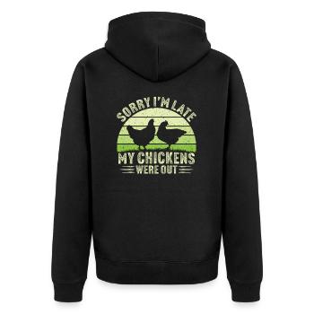 Sorry i'm late my chickens were out chicken - Unisex Premium Organic Zip Hoodie - black - Back - Nico (187cm)