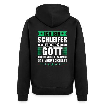 Ich bin Schleifer und nicht Gott - Unisex Premium Bio Zip Hoodie - Schwarz - Hinten - Nico (187cm)