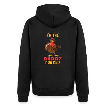 Cool Turkey Father Shirt I'm the Daddy Turkey - Unisex Premium Organic Zip Hoodie - black - Back - Nico (187cm)