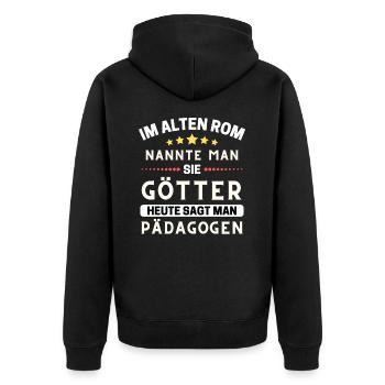 Im alten Rom waren Sie Götter. Heute Pädagogen - Unisex Premium Bio Zip Hoodie - Schwarz - Hinten - Nico (187cm)
