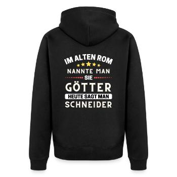 Im alten Rom waren Sie Götter. Heute Schneider - Unisex Premium Bio Zip Hoodie - Schwarz - Hinten - Nico (187cm)