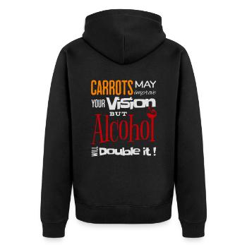 Carrots may improve Vision Alcohol will double it - Unisex Premium Organic Zip Hoodie - black - Back - Nico (187cm)