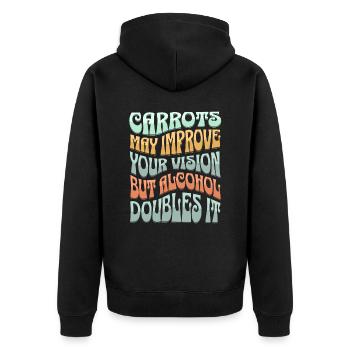 Carrots may improve Vision Alcohol will double it - Unisex Premium Organic Zip Hoodie - black - Back - Nico (187cm)