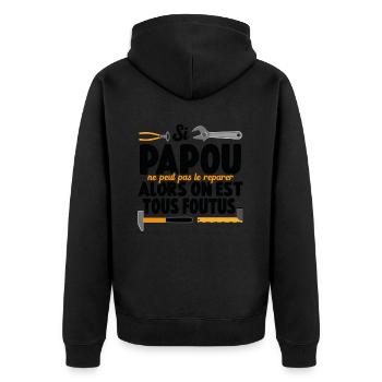Si Papou Ne Peut Pas Le Réparer On Est Tous Foutus - Veste à capuche bio Premium Unisexe - noir - Dos - Nico (187cm)