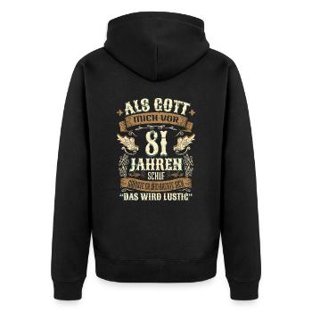 81 Geschenk Geburtstag Jahre Lustig Spruch - Unisex Premium Bio Zip Hoodie - Schwarz - Hinten - Nico (187cm)