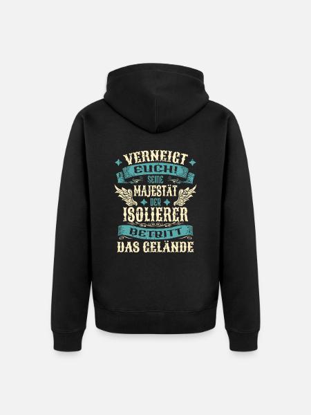 Isolierer Geschenk Lustige Sprüche - Unisex Premium Bio Zip Hoodie - Schwarz