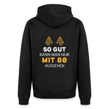 80 Geburtstag Geschenk Sprüche Lustig - Unisex Premium Bio Zip Hoodie - Schwarz - Hinten - Nico (187cm)