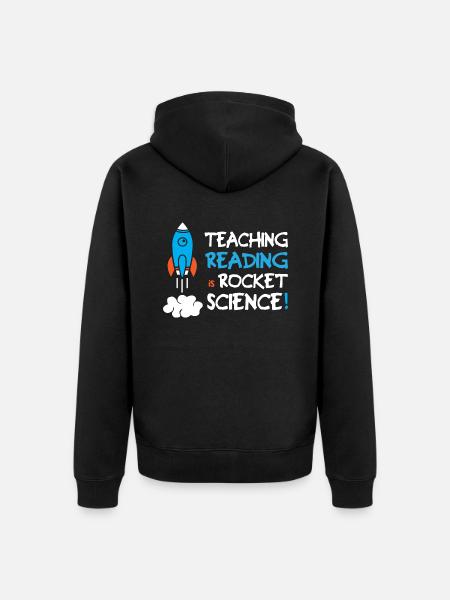 Teaching Reading Is Rocket Science - Unisex Premium Bio Zip Hoodie - Schwarz