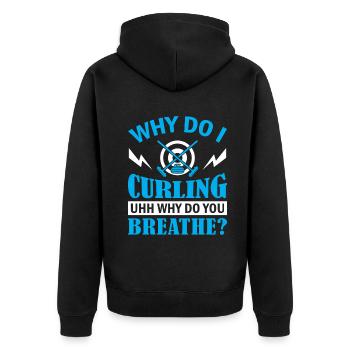 Why do i Curling uhh why do you - Unisex Premium Organic Zip Hoodie - black - Back - Nico (187cm)