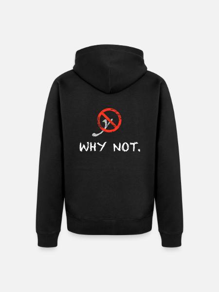 Why not. - Unisex Premium Organic Zip Hoodie - black