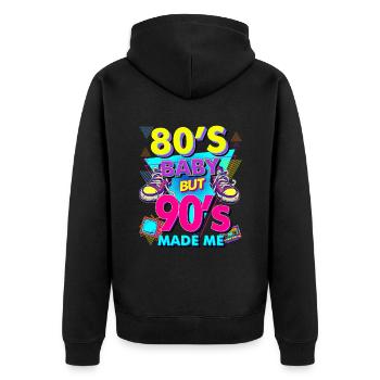 80s baby 90s made me 80s baby 90s 90s 1990 - Unisex Premium Organic Zip Hoodie - black - Back - Nico (187cm)