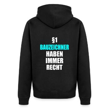 Bauzeichner Geschenke – Hat immer Recht - Unisex Premium Bio Zip Hoodie - Schwarz - Hinten - Nico (187cm)