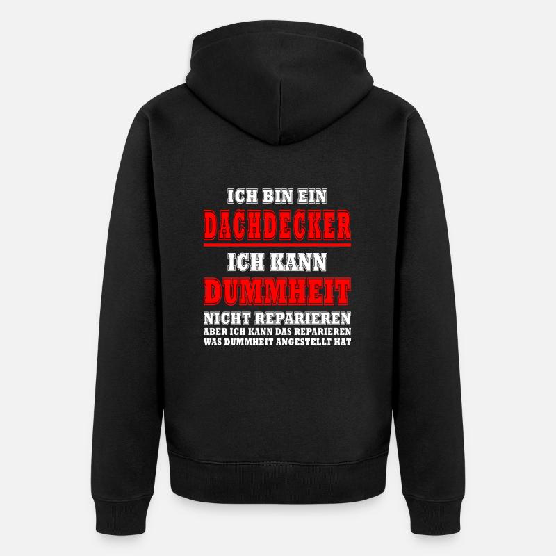 Dachdecker Sprüche Dachdecken - Unisex Premium Bio Zip Hoodie - Schwarz