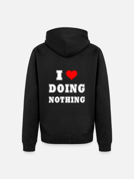 I Love Doing Nothing! - Unisex Premium Bio Zip Hoodie - Schwarz