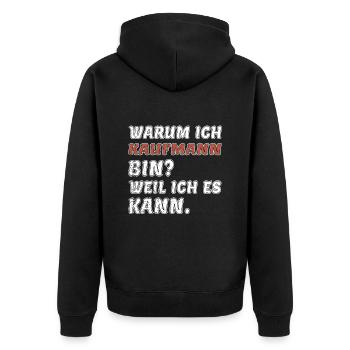 Warum ich Kaufmann bin? Weil ich es kann. - Unisex Premium Bio Zip Hoodie - Schwarz - Hinten - Nico (187cm)