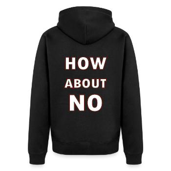 How About No - Unisex Premium Bio Zip Hoodie - Schwarz - Hinten - Nico (187cm)