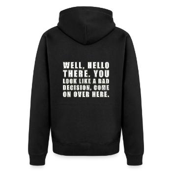 well hello there you look like a bad decision - Unisex Premium Bio Zip Hoodie - Schwarz - Hinten - Nico (187cm)