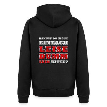 Kannst Du Nicht Einfach Leise Dumm Sein - Unisex Premium Bio Zip Hoodie - Schwarz - Hinten - Nico (187cm)