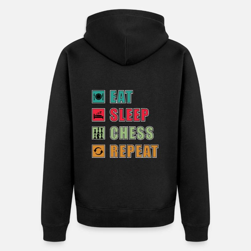 Chess Eat Sleep Repeat Chessboard Chess Chess - Unisex Premium Organic Zip Hoodie - black