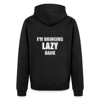 im bringing Lazy back - Faulheit faul sein - Unisex Premium Bio Zip Hoodie - Schwarz - Hinten - Nico (187cm)