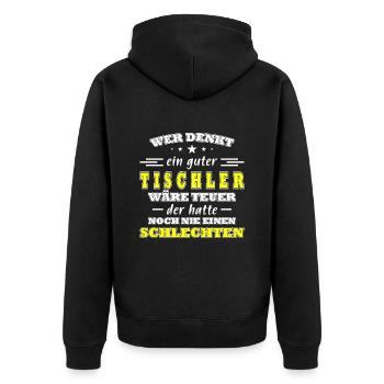 Tischler spruch lustiger Tischler Spruch geschenk - Unisex Premium Bio Zip Hoodie - Schwarz - Hinten - Nico (187cm)