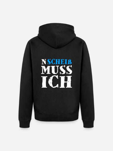 N Scheiß Muss Ich - Unisex Premium Bio Zip Hoodie - Schwarz