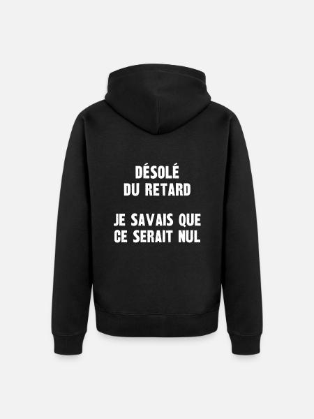 désolé du retard - Veste à capuche bio Premium Unisexe - noir