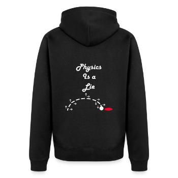 Physics is a Lie - Unisex Premium Organic Zip Hoodie - black - Back - Nico (187cm)